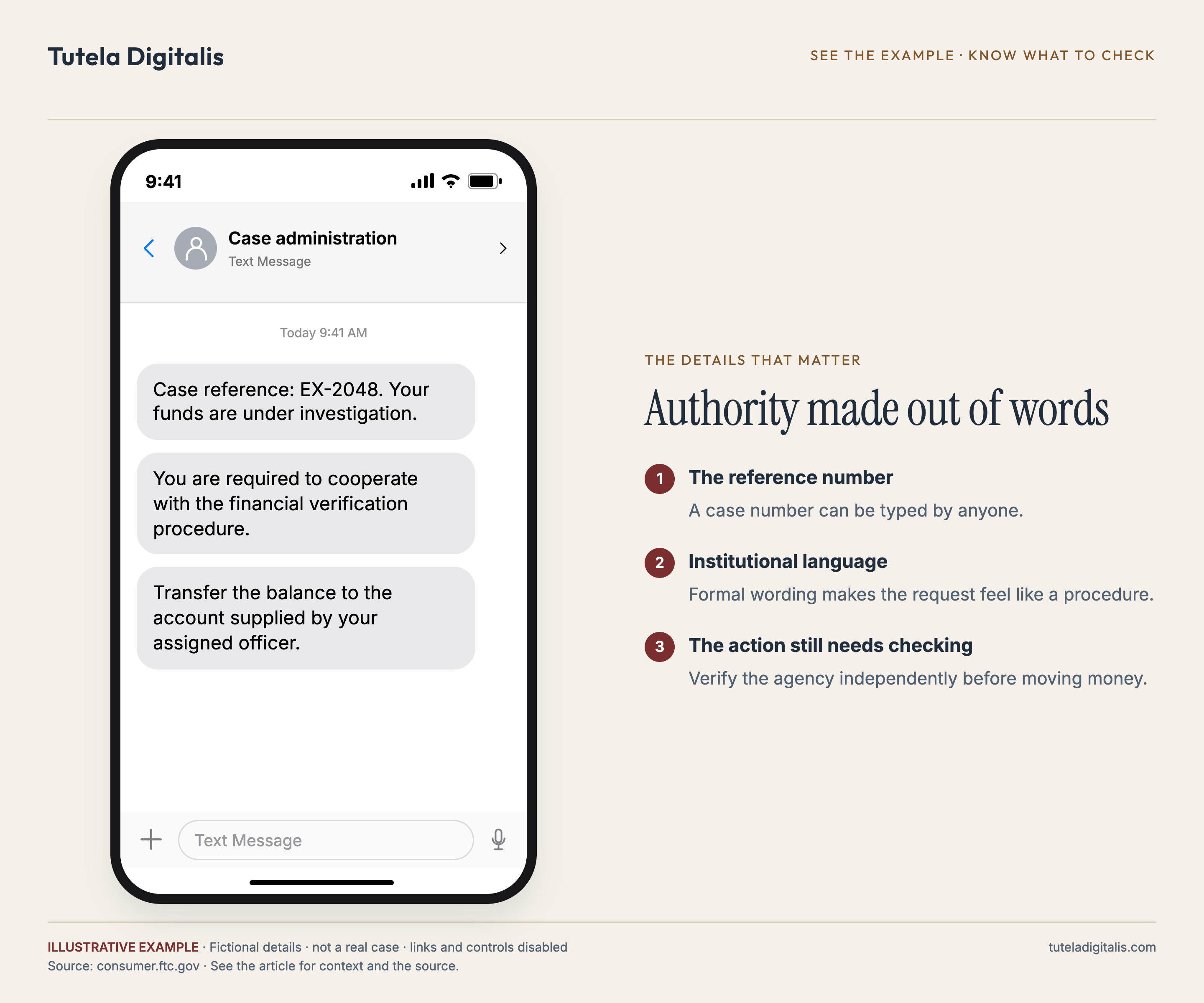 Authority made out of words. Illustrative message: Case reference: EX-2048. Your funds are under investigation. You are required to cooperate with the financial verification procedure. Transfer the balance to the account supplied by your assigned officer.